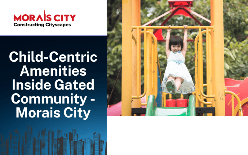 Morais City – Child Centric Gated Community in Trichy