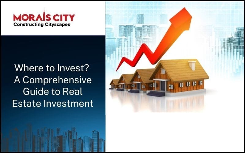 Where to Invest? A Comprehensive Guide to Real Estate Investment