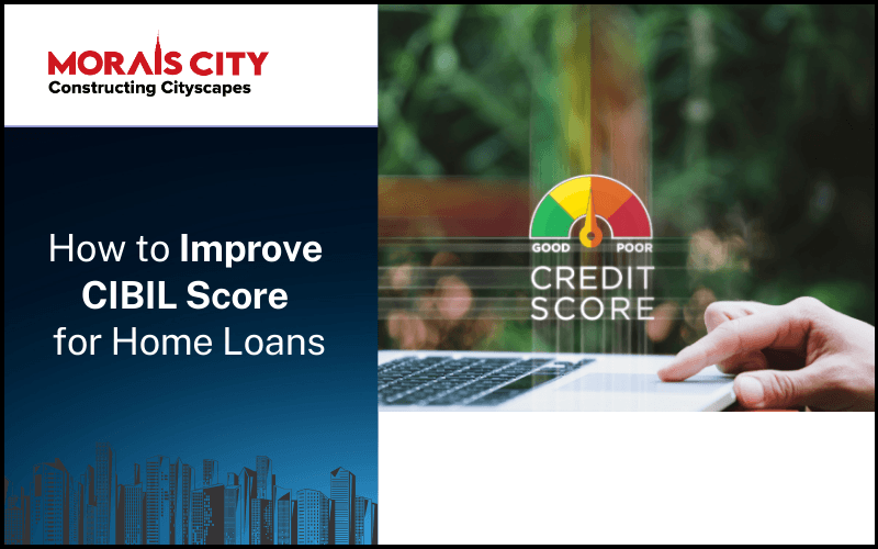 How to Improve CIBIL Score for Home Loans