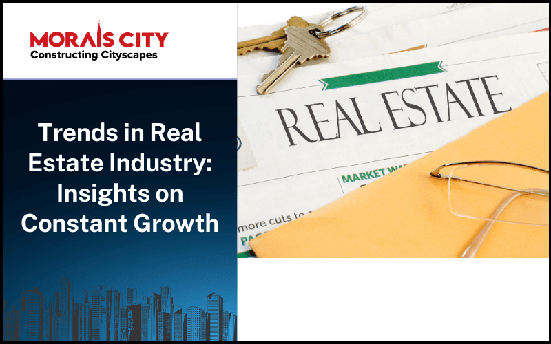 Trends in Real Estate Industry: Insights on Constant Growth