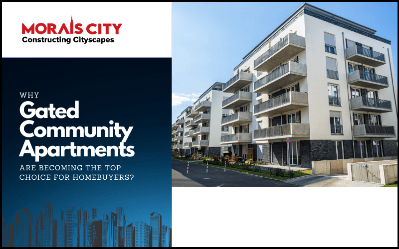 Why Gated Community Apartments Are Becoming the Top Choice for Homebuyers?