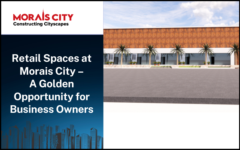 Retail Spaces at Morais City – A Golden Opportunity for Business Owners