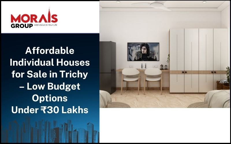 Affordable Individual Houses for Sale in Trichy – Low Budget Options Under ₹30 Lakhs