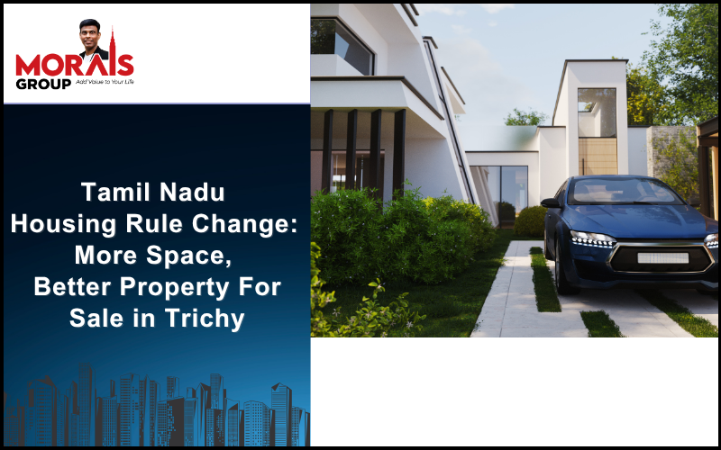 Tamil Nadu Housing Rule Change: More Space, Better Property For Sale in Trichy