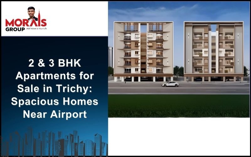 2 & 3 BHK Apartments for Sale in Trichy: Spacious Homes Near Airport