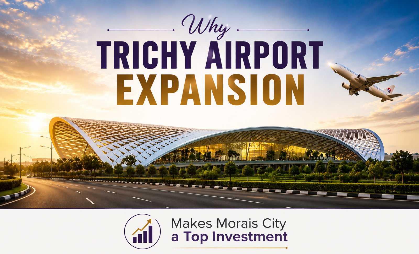 Why Trichy Airport Expansion Makes Morais City a Top Investment
