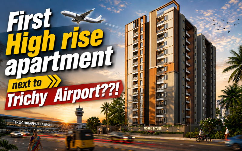 Morais Altura Launched: Trichy’s First High Rise Apartments Near International Airport