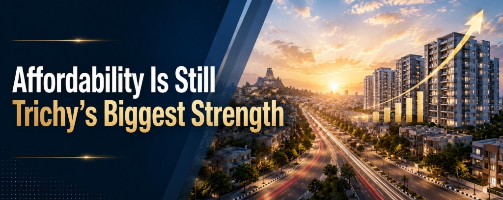 This wide buyer base is one of the strongest reasons for property growth Trichy. A market grows faster when demand does not depend on one category of buyer alone.