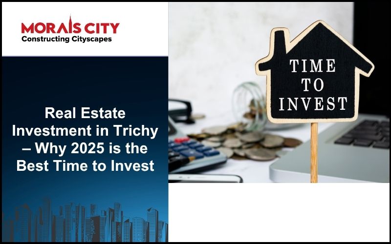 Real Estate Investment in Trichy – Why 2025 is the Best Time to Invest