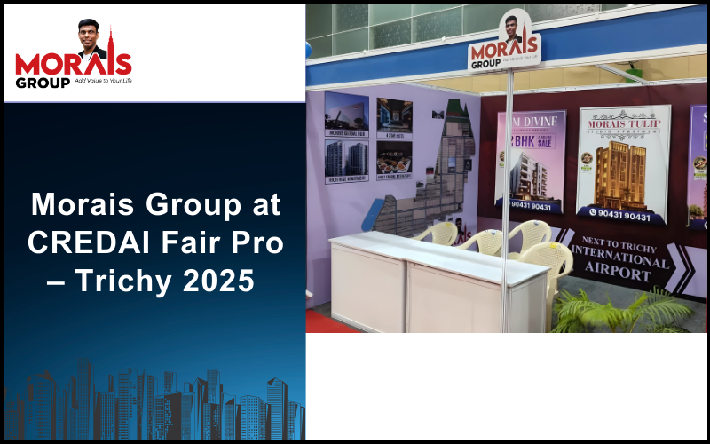 Morais Group at CREDAI Fair Pro – Trichy 2025