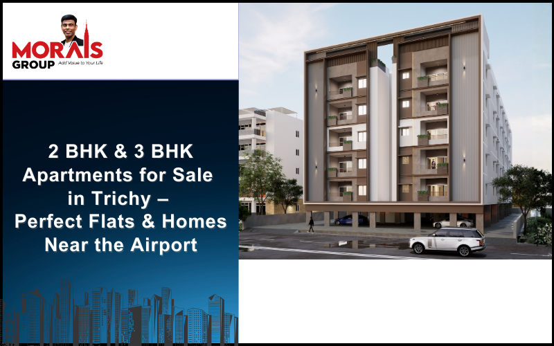 2 BHK & 3 BHK Apartments for Sale in Trichy – Perfect Flats and Homes Near the Airport