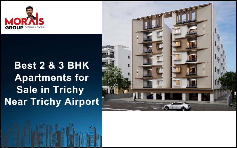 Best 2 & 3 BHK Apartments for Sale in Trichy Near Trichy Airport