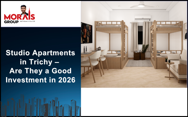 Discover if investing in a studio apartment in Trichy is a smart choice in 2026. Explore pricing from ₹19.3L, rental potential, and Morais Lavender’s new suite options.