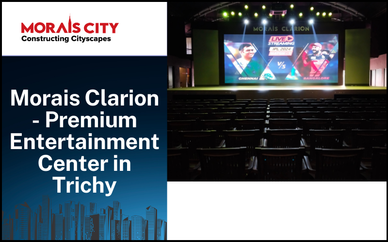 Morais Clarion - Premium Entertainment Center in Trichy